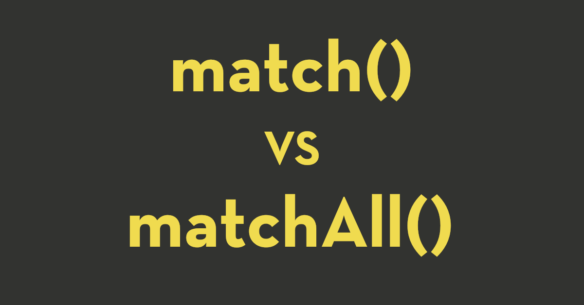 match() vs matchAll()
